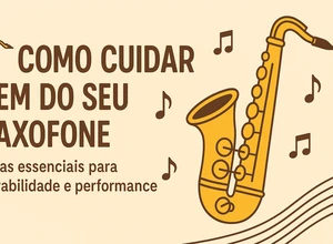 Como Cuidar Bem do Seu Saxofone: Dicas Essenciais para Durabilidade e Performance